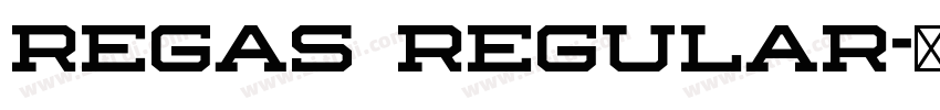 Regas Regular字体转换 Regas Regular字体转换